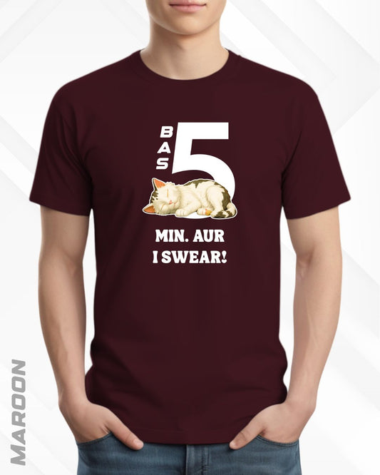 5 MIN. MORE TEE - DARKER SHADES